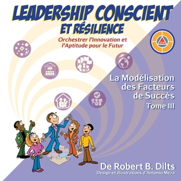 Leadership Conscient et Résilience - Robert Brian Dilts
