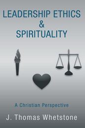 Leadership Ethics & Spirituality