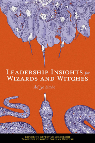 Leadership Insights for Wizards and Witches - Aditya Simha