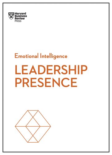 Leadership Presence (HBR Emotional Intelligence Series) - Amy J.C. Cuddy - Amy Jen Su - Deborah Tannen - Harvard Business Review - John Beeson