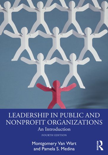 Leadership in Public and Nonprofit Organizations - Montgomery Van Wart - Pamela S. Medina - Paul Suino