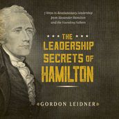Leadership Secrets of Hamilton, The