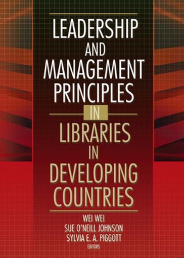 Leadership and Management Principles in Libraries in Developing Countries - Sue O