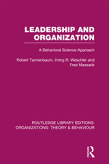 Leadership and Organization (RLE: Organizations) - Fred Massarik - Irving Weschler - Robert Tannenbaum