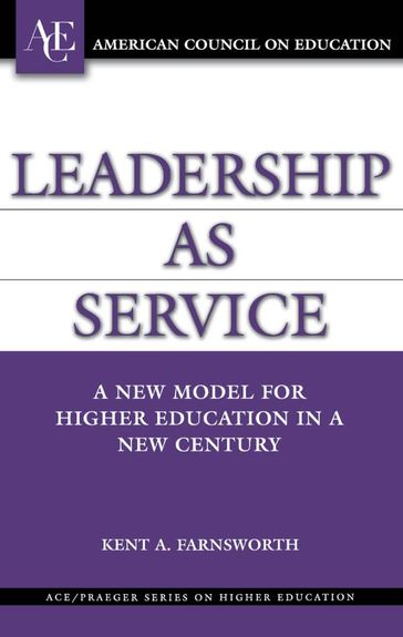 Leadership as Service - Kent A. Farnsworth