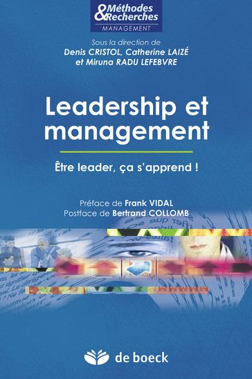 Leadership et management : Être leader, ça s'apprend ! - Bertrand Collomb - Frank Vidal - Denis Cristol - Catherine Laizé - Miruna Radu Radu Lefebvre