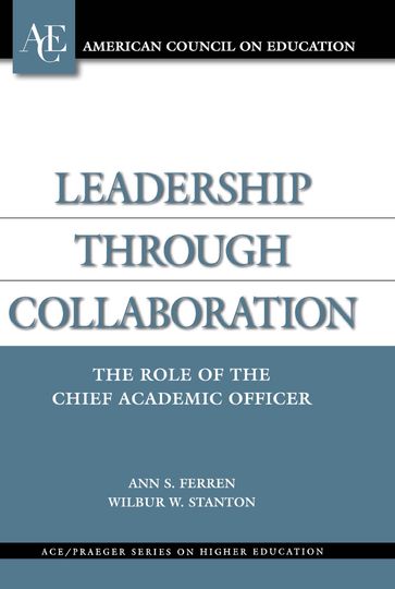 Leadership through Collaboration - Ann S. Ferren - Wilbur W. Stanton