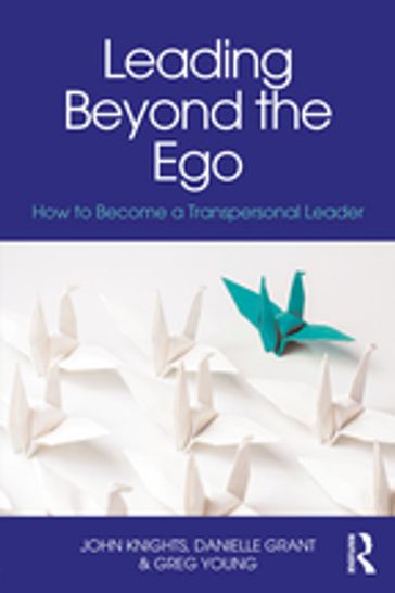 Leading Beyond the Ego - Greg Young - Danielle Grant - John Knights