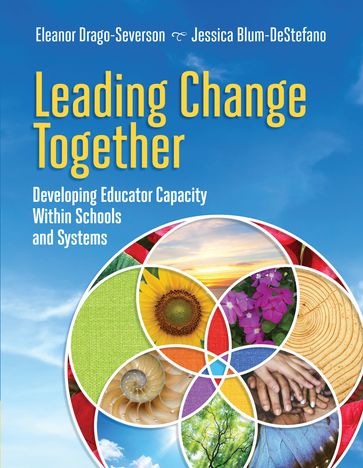 Leading Change Together - Eleanor Drago-Severson - Jessica Blum-DeStefano