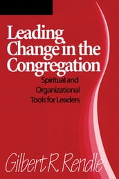 Leading Change in the Congregation