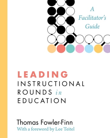 Leading Instructional Rounds in Education - Thomas Fowler-Finn