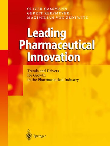 Leading Pharmaceutical Innovation - Oliver Gassmann - Gerrit Reepmeyer - Maximilian von Zedtwitz