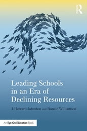 Leading Schools in an Era of Declining Resources