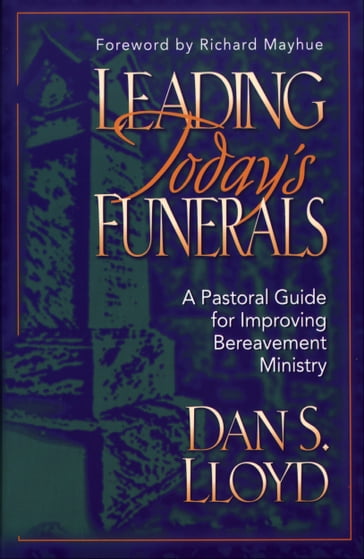 Leading Today's Funerals - Dan S. Lloyd