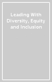 Leading With Diversity, Equity and Inclusion
