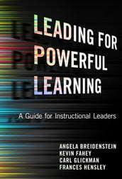 Leading for Powerful Learning