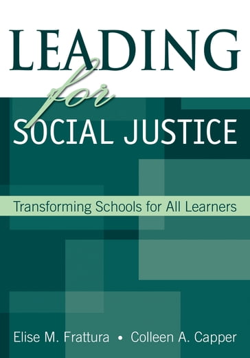 Leading for Social Justice - Colleen A. Capper - Elise M. Frattura