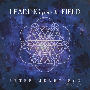 Leading from the Field - Peter Merry