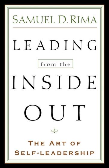 Leading from the Inside Out - Samuel D. Rima