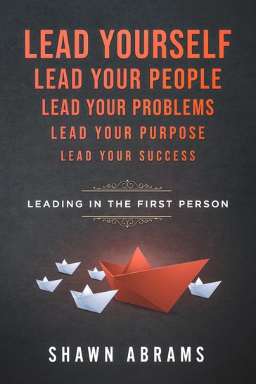 Leading in the First Person - Shawn Abrams