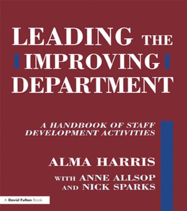 Leading the Improving Department - Alma Harris - Anne Allsop - Nick Sparks