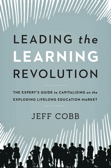 Leading the Learning Revolution - Jeff Cobb
