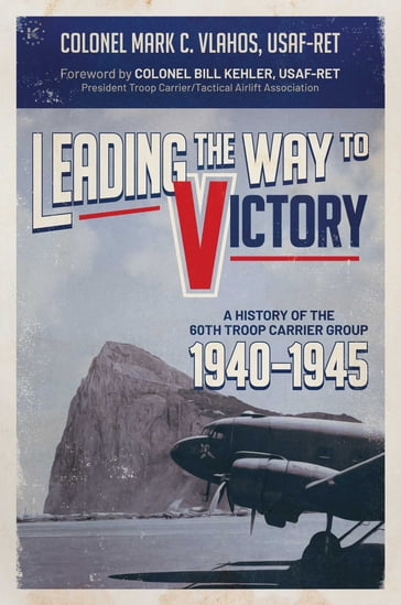 Leading the Way to Victory - USAF-Ret Colonel Mark C. Vlahos
