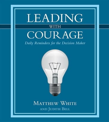 Leading with Courage - Matthew White