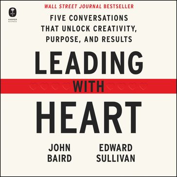 Leading with Heart - John Baird - Edward Sullivan