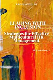 Leading with Inclusion - Strategies for Effective Multicultural HR Management