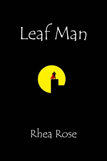 Leaf Man - Rhea Rose