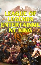 League of Legends Entertainment King