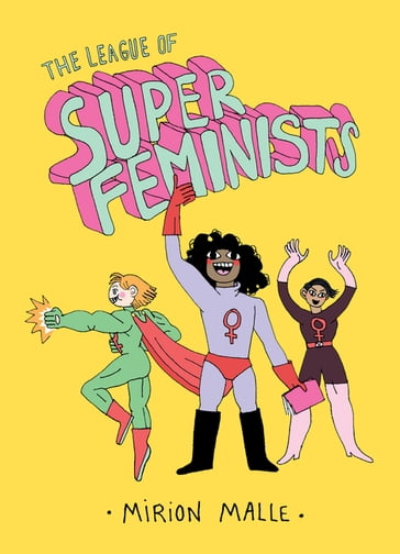 League of Super Feminists - Mirion Malle