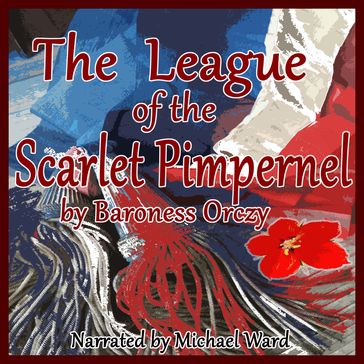 League of the Scarlet Pimpernel, The - Baroness Orczy