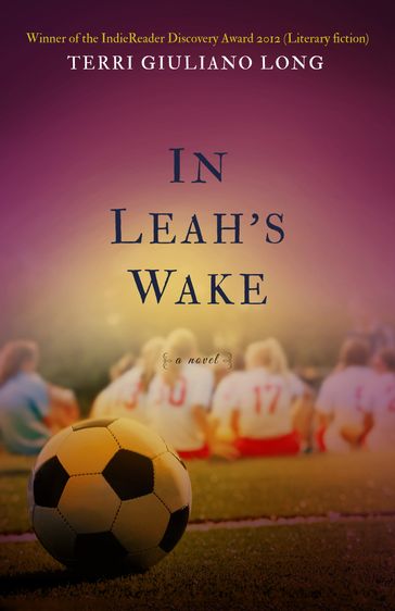 In Leah's Wake (2011 Book Bundlz Book Club Pick) - Terri Giuliano Long