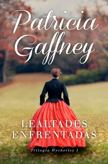 Lealtades enfrentadas (Wyckerley 1) - Patricia Gaffney