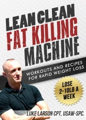 Lean Clean Fat Killing Machine