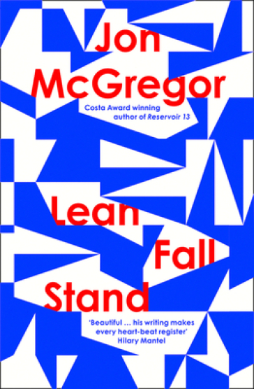 Lean Fall Stand - Jon McGregor