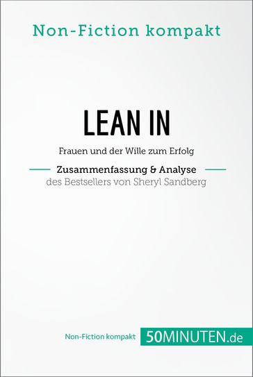 Lean In. Zusammenfassung & Analyse des Bestsellers von Sheryl Sandberg - 50Minuten.de