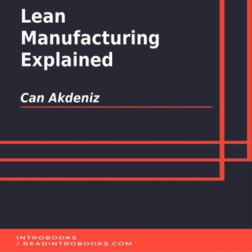 Lean Manufacturing Explained - IntroBooks Team - Can Akdeniz
