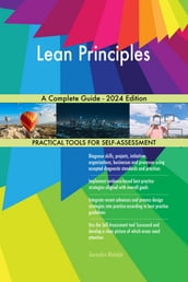 Lean Principles A Complete Guide - 2024 Edition