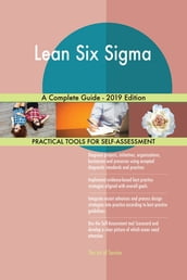 Lean Six Sigma A Complete Guide - 2019 Edition