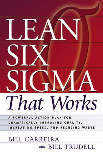 Lean Six Sigma That Works - Bill Carreira - Bill Trudell