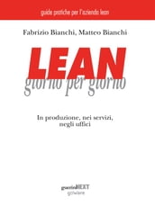 Lean giorno per giorno. In produzione, nei servizi, negli uffici