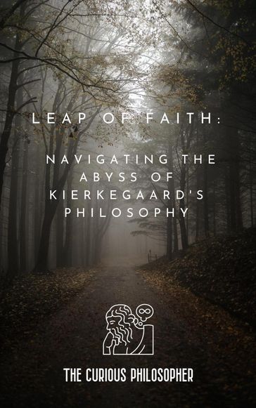 Leap of Faith: Navigating the Abyss of Kierkegaard's - The Curious Philosopher