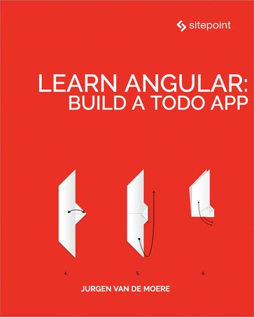 Learn Angular: Build a Todo App - Jurgen van de Moere