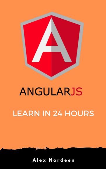 Learn AngularJS in 24 Hours - Alex Nordeen