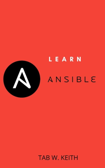 Learn Ansible - Tab W. Keith