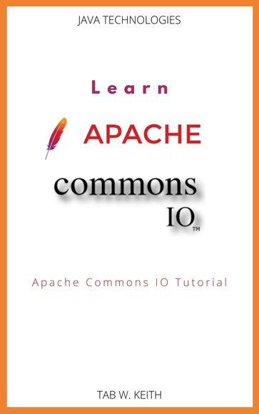 Learn Apache Commons IO - Tab W. Keith