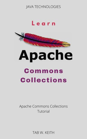 Learn Apache Commons Collections - Tab W. Keith